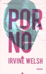 Porno - Irvine Welsh
