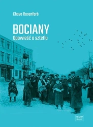 Bociany. Opowieść o sztetlu - Chava Rosenfarb