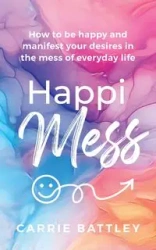 HappiMess - Carrie Battley