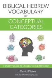 Biblical Hebrew Vocabulary by Conceptual Categories - David Pleins J.