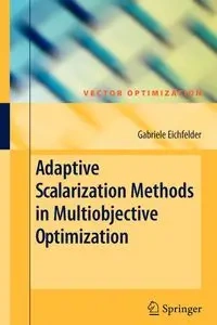 Adaptive Scalarization Methods in Multiobjective Optimization - Gabriele Eichfelder