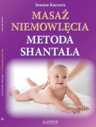 Masaż niemowlęcia metodą Shantala - Joanna Kaczara