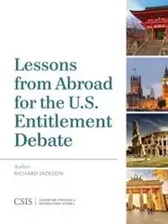 Lessons from Abroad for the U.S. Entitlement Debate - Jackson Richard