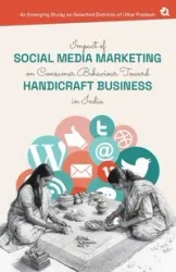 Impact of Social Media Marketing on Consumer Behaviour Toward Handicraft Business in India - Gautam Dr. Abhishek Kumar