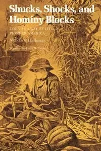 Shucks, Shocks, and Hominy Blocks - Nicholas P. Hardeman