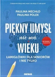 Piękny umysł nie ma wieku. Łamigłówki dla.. w.2022 - Paulina Mechło, Paulina Polek