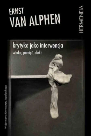 Krytyka jako interwencja - van Ernst Alphen