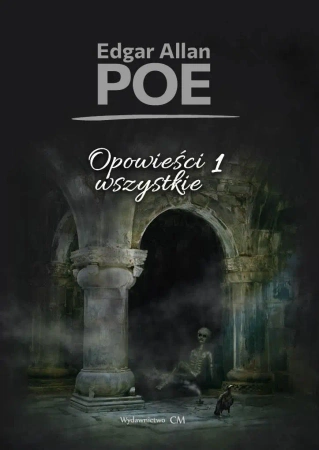 Opowieści wszystkie T.1 - Edgar Allan Poe