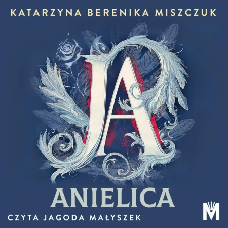 audiobook Ja, anielica - Katarzyna Berenika Miszczuk