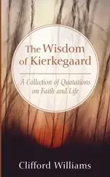 The Wisdom of Kierkegaard - Williams Clifford