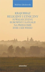 eBook Krajobraz religijny i etniczny Suwalszczyzny, Bukowiny i Łatgalii na przełomie XVIII i XIX wieku - Melchior Jakubowski mobi epub