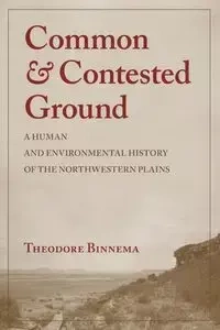 Common and Contested Ground - Theodore Binnema