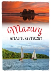 Mazury. Atlas turystyczny - Magdalena Malinowska