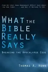 What the Bible Really Says? - Thomas A. Howe