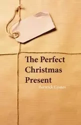 The Perfect Christmas Present - Coates Berwick