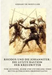 Rhodos und die Johanniter - de Montclair Gerhart