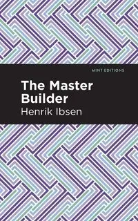 The Master Builder - Ibsen Henrik