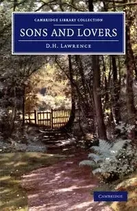 Sons and Lovers - Lawrence D. H.