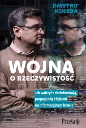eBook "Wojna o rzeczywistość. Jak walczyć z dezinformacją, propagandą i fejkami na informacyjnym froncie" - Dmytro Kuleba epub mobi