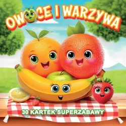 Owoce i warzywa 30 kartek superzabawy - praca zbiorowa