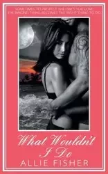 What Wouldn't I Do - Allie Fisher