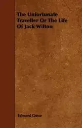 The Unfortunate Traveller or the Life of Jack Wilton - Edmund Gosse