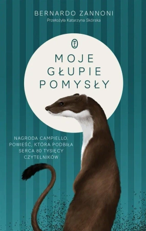 Moje głupie pomysły - Bernardo Zannoni, Katarzyna Skórska