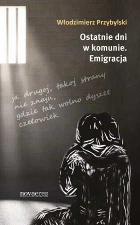 eBook Ostatnie dni w komunie. Emigracja - Włodzimierz Przybylski mobi epub