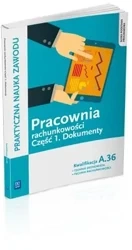 Pracownia rachunkowości cz.1 Dokumenty. A.36 - Teresa Gorzelany