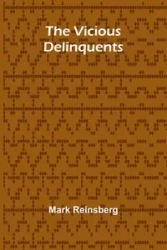 The Vicious Delinquents - Mark Reinsberg