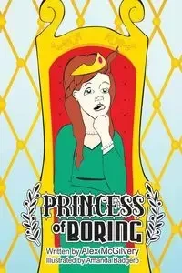 Princess of Boring - Alex McGilvery