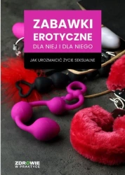 eBook Zabawki erotyczne dla niej i dla niego. Jak urozmaicić życie seksualne - Praca zbiorowa mobi epub
