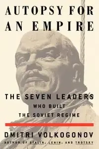 Autopsy for an Empire - Volkogonov Dmitri