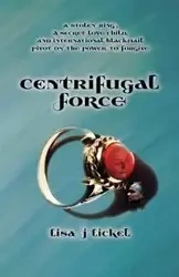 Centrifugal Force - Lisa Lickel J