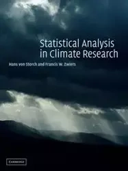 Statistical Analysis in Climate Research - Von Hans Storch