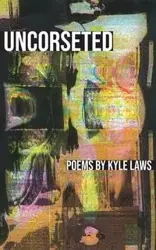 Uncorseted - Kyle Laws