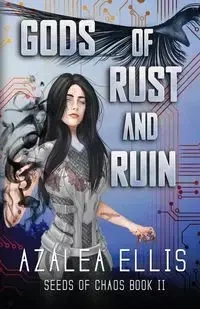 Gods of Rust and Ruin - Ellis Azalea