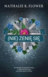 (Nie) żenię się - Nathalie K. Flower