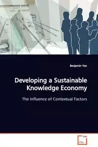 Developing a Sustainable Knowledge Economy - Benjamin Yeo