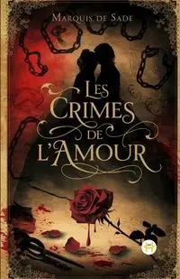 Les Crimes de L'amour - Sade Marquis De
