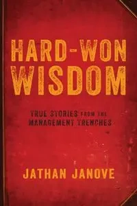 Hard-Won Wisdom - Janove Jathan