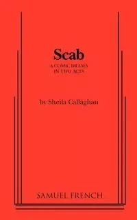 Scab - Sheila Callaghan Playwrite