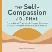 The Self-Compassion Journal - Alison McKleroy