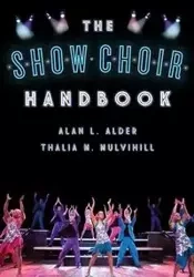 The Show Choir Handbook - Alan Alder  L.