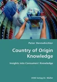 County of Origin Knowledge- Insights into Consumers' Knowledge - Peter Hennebichler