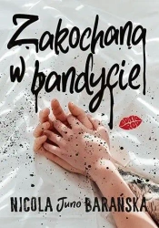Zakochana w bandycie - Nicola Juno Barańska
