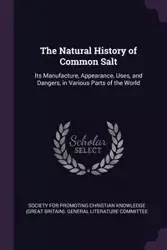 The Natural History of Common Salt - Christian Society For Promoting Knowledg