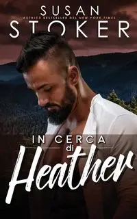 In cerca di Heather - Susan Stoker