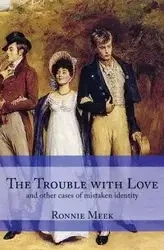 The Trouble With Love - Ronnie Meek