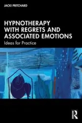 Hypnotherapy with Regrets and Associated Emotions - Jacki Pritchard